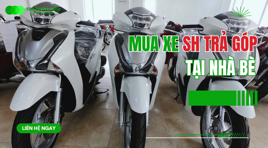 mua xe SH trả góp tại Nhà Bè