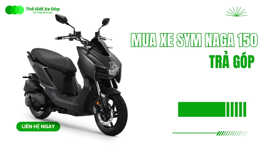 Mua Sym Naga 150 trả góp