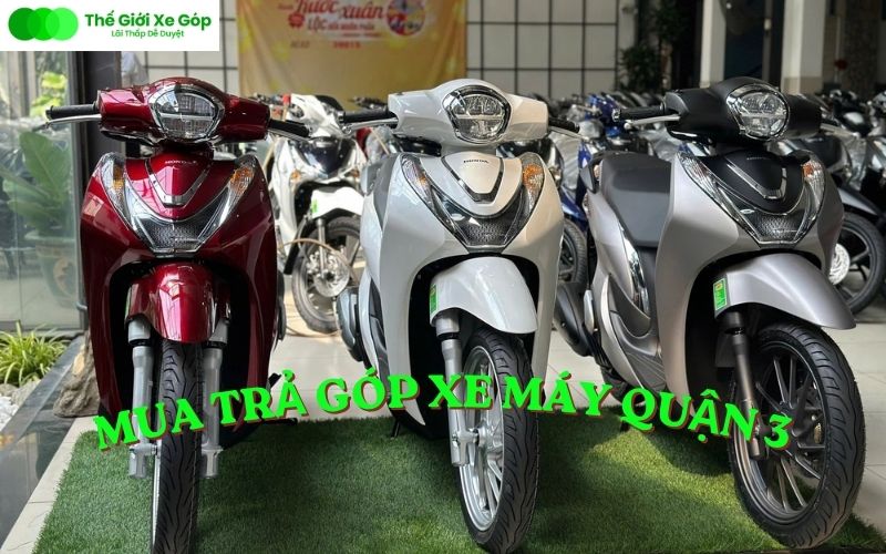 Trả góp xe máy quận 3 ở đâu lãi thấp
