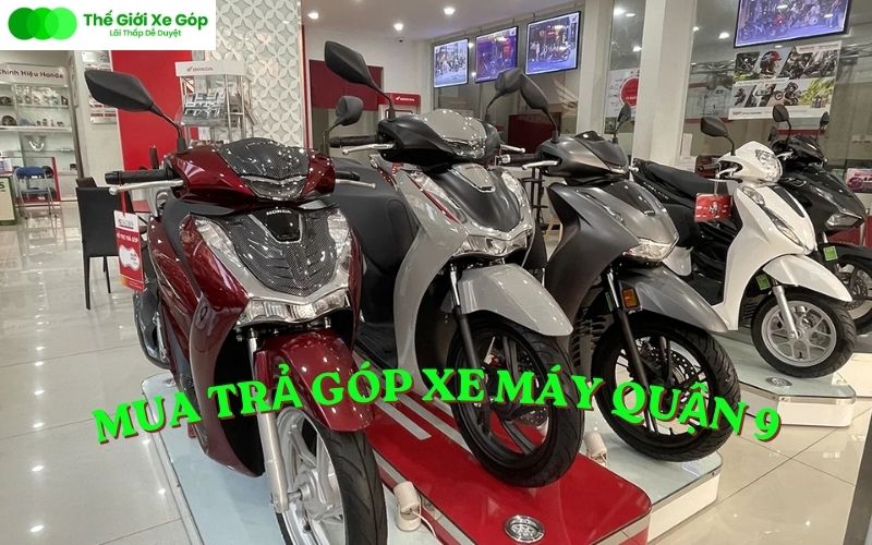 Trả góp xe máy quận 9 ở đâu lãi thấp