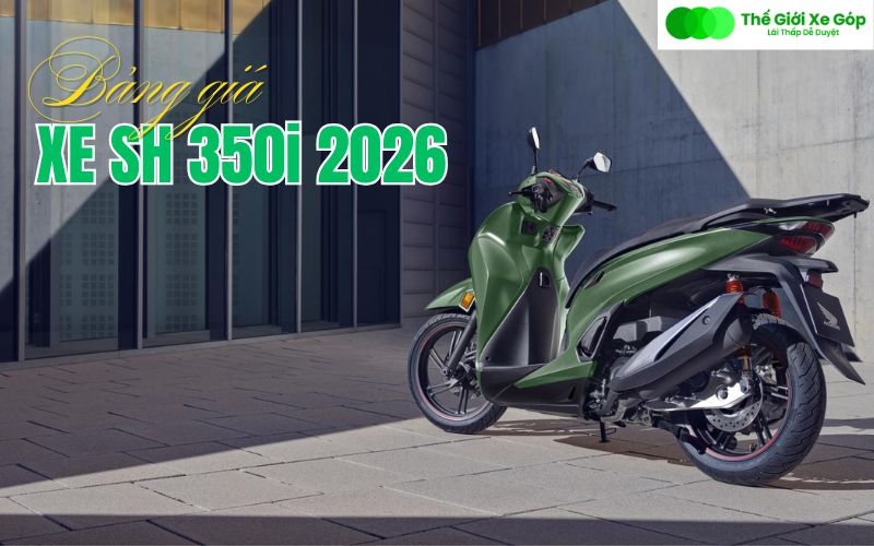 Bảng giá xe Sh 350i 2026 mới nhất