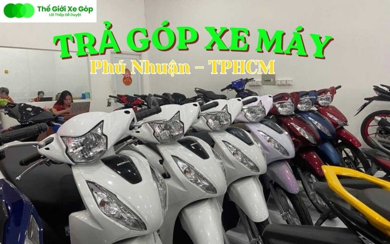 Trả góp xe máy Phú Nhuận ở đâu lãi thấp